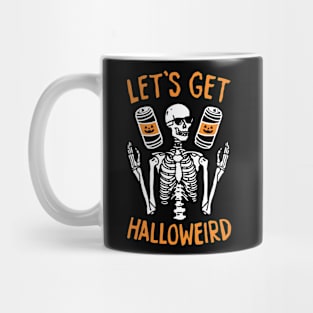 Let's Get Halloweird Funny Skeleton Mug